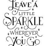 Leave A Little Sparkle Wherever You Go Pageant Quotes Quotes For