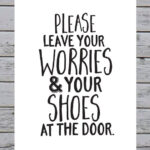 Printable Please Leave Your Worries Your Shoes At The Door Art Print