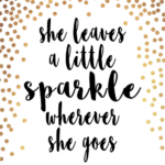 She Leaves A Little Sparkle Wherever She Goes Instant Download Print