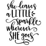 She Leaves A Little Sparkle Wherever She Goes Sparkle Quote Etsy