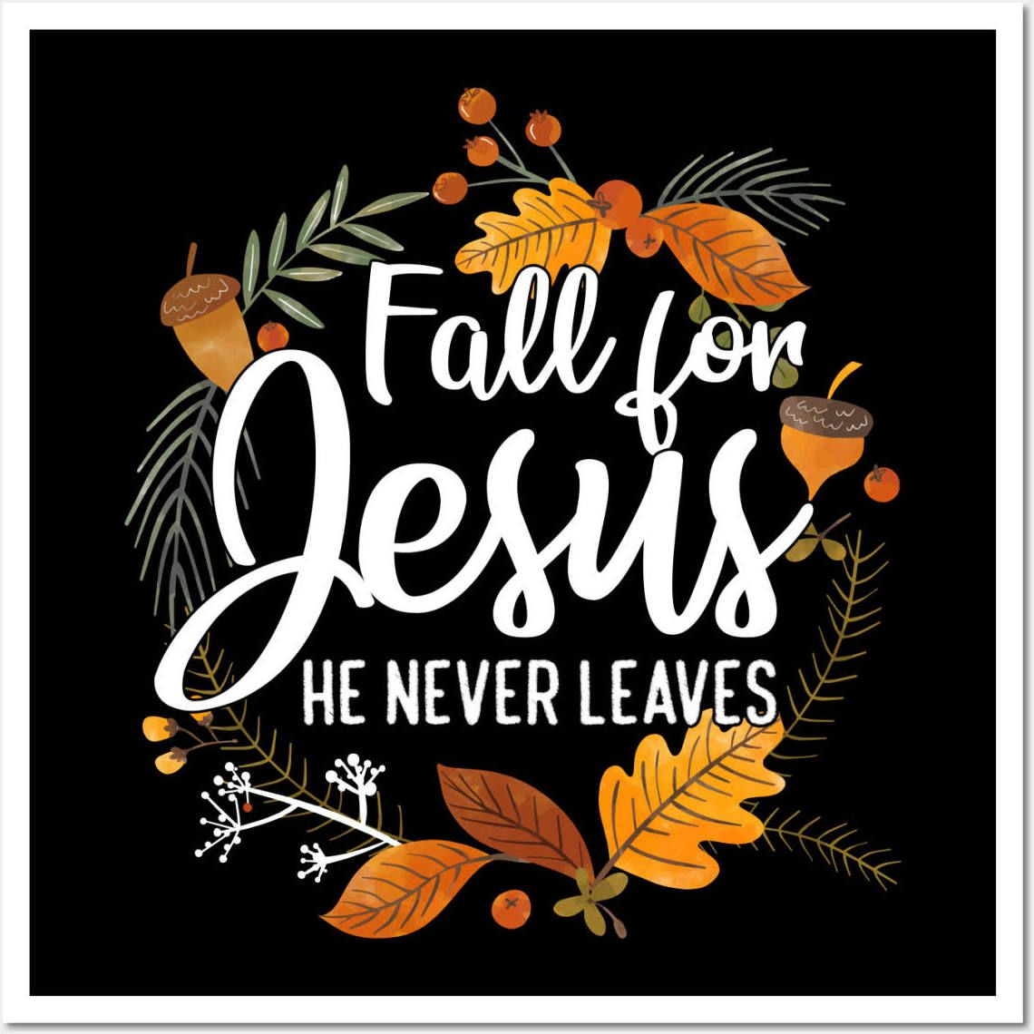 Teepublic Fall For Jesus He Never Leaves Christian Lover Gift Wall 