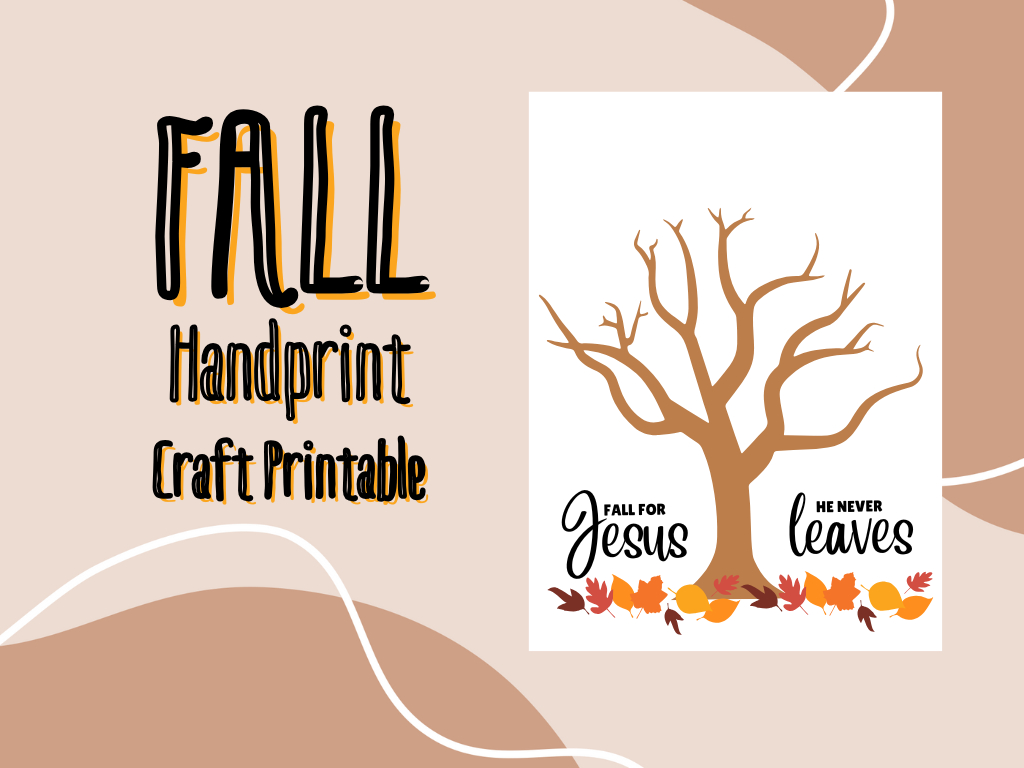 Fall For Jesus, He Never Leaves” Fall Handprint Craft Printable inside Fall For Jesus He Never Leaves Printable